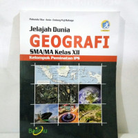 Jelajah Dunia Geografi SMA/MA Kelas XII