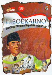 Ir. Soekarno: Presiden Republik Indonesia Pertama