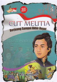 Image of Cut Meutia: Berjuang Sampai Akhir Hayat