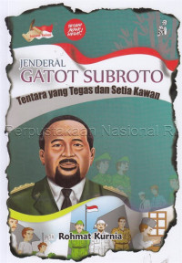 Jenderal Gatot Subroto: Tentara  yang Tegas dan  Setia Kawan