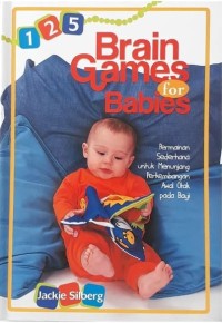 125 Brain Games For Babies : Permainan Sederhana Untuk Menunjang Perkembangan Awal Otak Pada Bayi