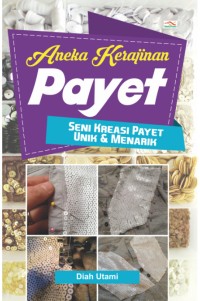 Aneka Kerajinan Payet : Sei Kreasi Payet Unik dan Menarik