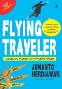 Image of Flying Traveler: Berburu Momen Anti-Mainstream