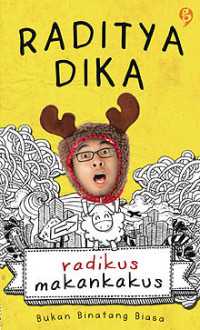 Image of Radikus Makankakus: Bukan Binatang Biasa