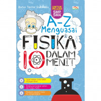 A-Z Menguasai Fisika Dalam 10 Menit