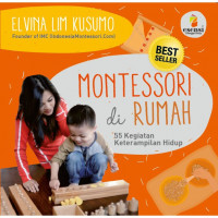 Montessori Di Rumah: 55 Kegiatan Keterampilan Hidup