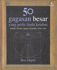 Image of 50 gagasan besar yang perlu anda ketahui politik, agama, filsafat, ekonomi, sains, seni