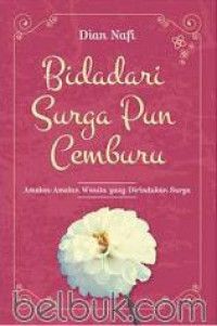 Image of Bidadari Surga Pun Cemburu: Amalan-amalan Wanita yang Dirindukan Surga