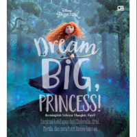 Image of Dream Big, Princess!: Bermimpilah Sebesar Mungkin, Putri!