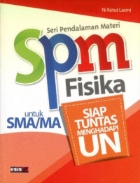 SPM Fisika SMA/MA Siap Tuntas Mengahadapi Ujian Nasional