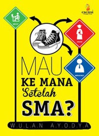 Mau Kemana Setelah SMA