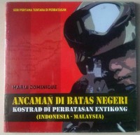 Image of Ancaman Di Batas Negeri Kostrad Di Perbatasan Entikong