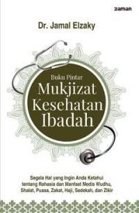 Buku Pintar Mukjizat Kesehatan Ibadah