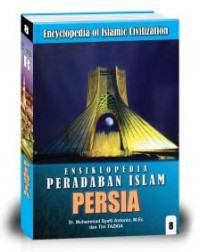 Ensiklopedia Peradaban Islam : Persia