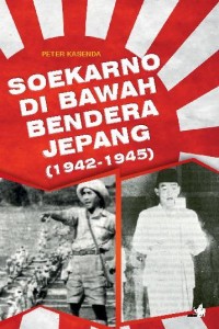 Soekarno di Bawah Bendera Jepang