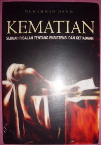 Image of Kematian Sebuah Risalah Tentang Eksistensi Dan Ketiadaan