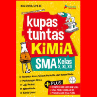 Kupas Tuntas Kimia SMA Kelas X, XI, XII