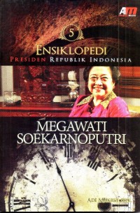 Ensiklopedi Presiden Republik Indonesia: Megawati Soekarnoputri