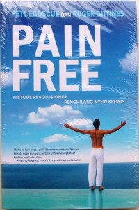 Pain Free: Metode Revolusioner Penghilang Nyeri Kronis